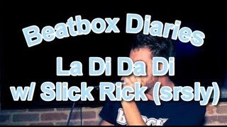 Beatbox Diaries La Di Da Di with Slick Rick and DJ eFFeX Me [upl. by Anaehr]