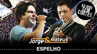 Jorge amp Mateus  Espelho  DVD Ao Vivo Sem Cortes  Clipe Oficial [upl. by Banna]