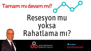 PİYASALARDA RESESYON MU RAHATLAMA MI OLACAK [upl. by Grondin759]