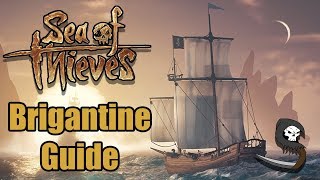 Brigantine Guide  Sea of Thieves Tutorial [upl. by Ahsakat]