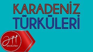 Karadeniz Türküleri Full Albüm Dinle [upl. by Bondie]