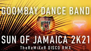 Goombay Dance Band  Sun Of Jamaica 2K21 TheReMiXeR DISCO RMX [upl. by Andria]