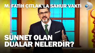 Namazda Hangi Duaları Okumalıyız  M Fatih Çıtlakla Sahur Vakti [upl. by Lidstone]