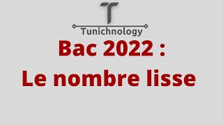 Correction bac pratique informatique 2022 bac Scientifique Le nombre lisse [upl. by Ellebyam]