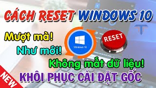 Cách reset máy tính Win 10 khôi phục cài đặt gốc Windows 10 mới nhất [upl. by Retlaw704]