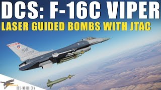 DCS F16C Viper  Laser Guided Bombing with JTAC [upl. by Odrareg]