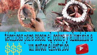 Técnicas para sacar el cobre de un motor eléctrico [upl. by Nylatsyrk]