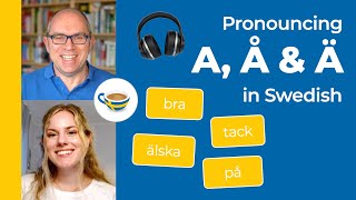 Swedish vowels  How to pronounce A Å and Ä [upl. by Ygiaf911]