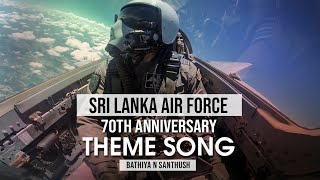 Sri Lanka Air Force 70th Anniversary Theme Song  Bathiya N Santhush [upl. by Audris651]