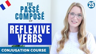 The passé composé of REFLEXIVE VERBS  French conjugation course  Lesson 25 [upl. by Folly]