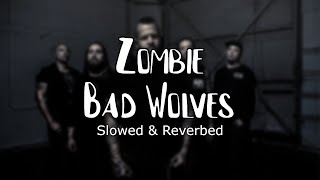 Bad Wolves  Zombie SLOWEDREVERBED [upl. by Borden860]