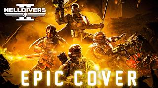 Helldivers 2 Main Theme A Cup Of LiberTea  EPIC COVER [upl. by Simson]