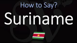 How to Pronounce Suriname CORRECTLY [upl. by Morgun]