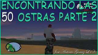 GTA San Andreas  Encontrando las 50 OSTRAS con Ubicación parte 2 de 3 [upl. by Wheelwright]