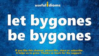 Useful Idioms 253 Let bygones be bygones [upl. by Rochette419]