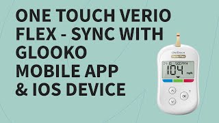 OneTouch Verio Flex  Sync with Glooko Mobile App amp iOS Device [upl. by Edlihtam]