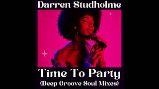 Darren Studholme  Time To Party Deep Groove Soul Mix [upl. by Irneh]