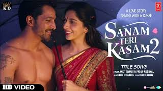 Sanam Teri Kasam 2  Title Song  Harshvardhan Rane  Himesh ReshammiyaAnkit Tiwari  Full song [upl. by Everson709]