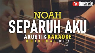 separuh aku  noah akustik karaoke [upl. by Necyla]