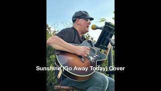 Sunshine Go Away Today Cover [upl. by Annoyt]