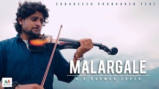 SABAREESH PRABHAKER FEAT  MALARGALE A R RAHMAN COVER  IMMORTAL RAAGA [upl. by Garwood]