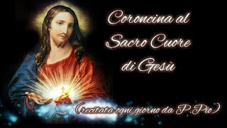 Coroncina al Sacro Cuore di Gesù  recitata ogni giorno da P Pio [upl. by Chapland314]