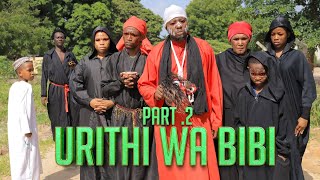 URITHI WA BIBI PART 2 [upl. by Zosima126]