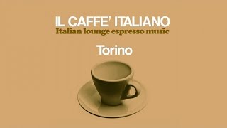 The Best Italian Lounge Music  Caffè Italiano Torino [upl. by Nodgnal]