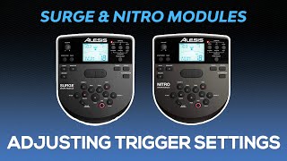 Alesis Surge amp Nitro Modules  Adjusting amp Understanding Trigger Settings [upl. by Perl699]