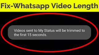 How To PostUpload Long Video On Whatsapp StatusSet More Than 15 SecondsRemove Time Limit [upl. by Ynohtnaeoj735]