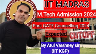 IITM MTech 2024 Post GATE Counseling Atul Sirs Expert Analysis and Cutoff Predictions [upl. by Mella309]