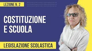 Legislazione scolastica  Costituzione e scuola [upl. by Hairehcaz]