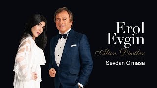 Erol Evgin amp Hande Yener  Sevdan Olmasa Official Audio [upl. by Akit303]