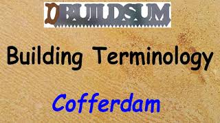 Building Terminology  Cofferdam [upl. by Anerol]