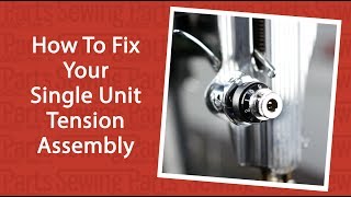 How To Fix Your Single Unit Tension Assembly [upl. by Gibbie]