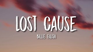 Billie Eilish  Lost Cause Lyrics [upl. by Ikcaj581]