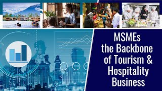 MSMEs the Backbone of Tourism amp Hospitality Business [upl. by Etiuqal115]