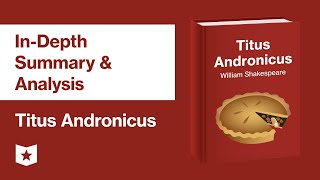 Titus Andronicus by William Shakespeare  InDepth Summary amp Analysis [upl. by Ridgley]