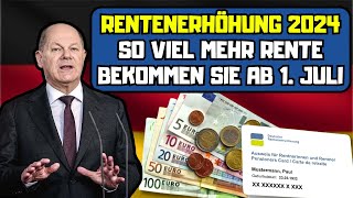 🛑Rentenerhöhung 2024 So viel mehr Rente bekommen Sie ab 1 Juli [upl. by Nalon]