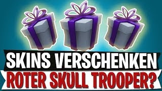 SKINS VERSCHENKEN MIT GESCHENK SYSTEM  ROTER SKULL TROOPER  Fortnite Battle Royale [upl. by Hachmann]