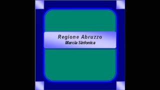 quotRegione Abruzzoquot Marcia Sinfonica  M Lufrano [upl. by Ydnagrub418]