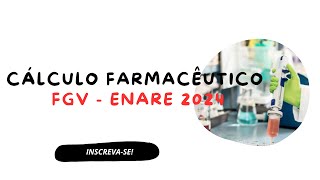 Cálculo Farmacêutico  Banca FGV Enare 2024 [upl. by Olli291]