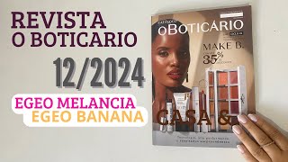 REVISTA O BOTICARIO CICLO 122024 MAKEB  EGEO MELANCIA  EGEO BANANA  CUIDESE BEM MELANCIA [upl. by Lletnom]