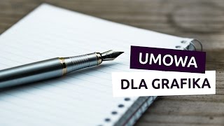 Umowa dla grafika czyli jak napisać umowę o dzieło [upl. by Leumek604]