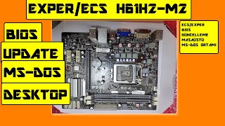 EXPERECS H61H2M2 BIOS GÜNCELLEME YEDEKLEMEMSDOS amp DESKTOP BIOS UPDATE [upl. by Natelson]