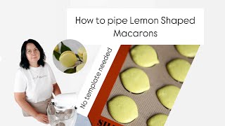 How to pipe Lemon Shaped Macarons [upl. by Silvio480]