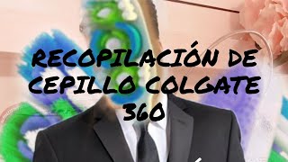 Recopilación de cepillo COLGATE 360 [upl. by Namyh]