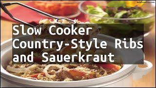 Recipe Slow Cooker CountryStyle Ribs and Sauerkraut [upl. by Samot]