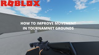 My guide on how to improve Movement in Tournament Grounds  ROBLOX TOURNAMENT GROUNDS [upl. by Concoff]