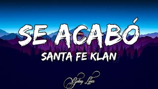 Santa Fe Klan  Se Acabó LETRA 🎵 [upl. by Illek]